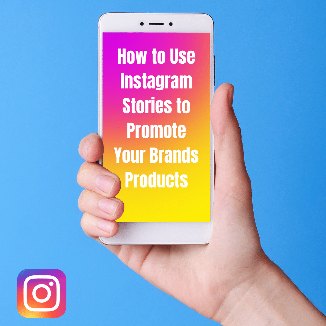 How to Use Instagram Stories to Promote Your Brands Products Bad Rhino